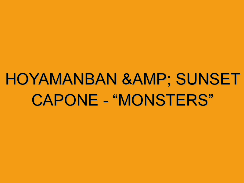 Capone Monster Hoyamanban & Sunset Capone - “Monsters” - Folded Waffle