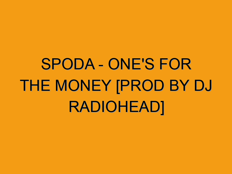 Spoda - One's For The Money [prod by DJ Radiohead] - Folded Waffle