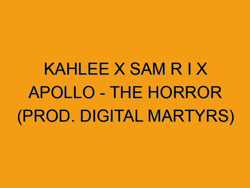 Sam Rugunda Apollo Kahlee x Sam R I x Apollo - The Horror (Prod. Digital Martyrs) - Folded ...